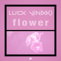 Lucx Vinixki - Flower by LucxMusic
