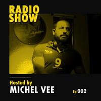Radio Show - House Music - ep.002 by Michel Vee