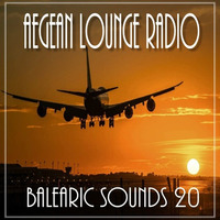 BALEARIC SOUNDS 20 by Aegean Lounge Radio