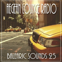 BALEARIC SOUNDS 25 by Aegean Lounge Radio