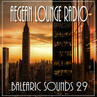 BALEARIC SOUNDS 29 by Aegean Lounge Radio
