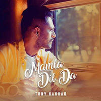 Mamla Dil Da - Tony Kakkar by suruzmia@gmail.com