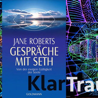 KlarTraum Hörbuch: Lichtmensch werden & Gespräche mit Seth 1 by Kess Zerogravity