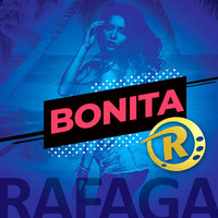 Rafaga - Bonita [Single Noviembre 2018] by Movida Tropical
