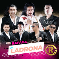 Rafaga - La Ladrona [Single Noviembre 2018] by Movida Tropical