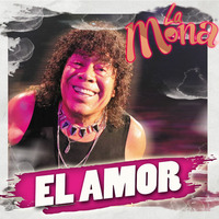 La Mona Jimenez - El Amor [Single Diciembre 2018] by Movida Tropical