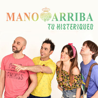 Mano Arriba - Tu Histeriqueo [Single Diciembre 2018] by Movida Tropical