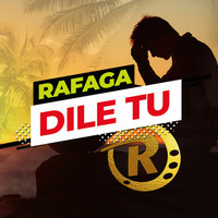 Rafaga - Dile Tú [Single Enero 2019] by Movida Tropical
