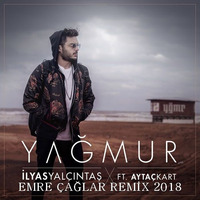 İlyas Yalçıntaş - Yağmur [Emre Çağlar Remix 2018] by Emre Çağlar Officiall ✪