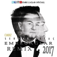 Serdar Ortaç - Cımbız [Emre Çağlar Remix 2017] by Emre Çağlar Officiall ✪