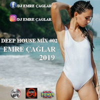Deep House Mix #02 [Emre Çağlar 2019] by Emre Çağlar Officiall ✪