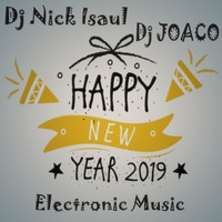Mix Happy New Year 2O19 (Dj JOACO Ft. Dj Nick Isaul) by Dj JOACO