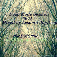 Deep Mode Session 004 Mixed By Lesoma.mp3 by Deep Mode Sessions