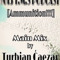 The Majestic Sensations #013 Ammunition Mixed by Turbian Caezar by The Majestic Sensations Podcast