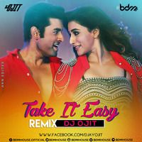 TAKE IT EASY (REMIX)- DJ OJIT by DJ OJIT