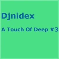A Touch Of Deep  #3 by Djnidex