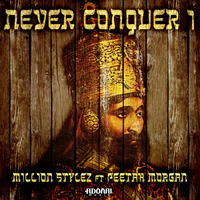 Million Stylez - Never Conquer I by selekta bosso