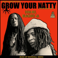 Isha Bel - Grow Your Natty (Locks Grow, Pt. 2) by selekta bosso