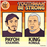 King Konsul Ft. Payoh SoulRebel , Cool Up Records - Youthman Be Strong by selekta bosso