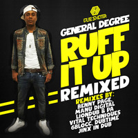 General Degree - Ruff It Up (6Blocc Remix) by selekta bosso