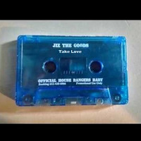 Jiz The Goods - Take Love by House Train Radio