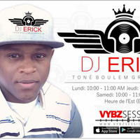 DJ Erick - Vibes Mix (2018 - 09 - 25) by VYBZ SESSION RADIO