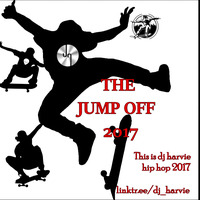 THE JUMPOFF(2017 best hiphop)-dj harvie by Dj Harvie Mr Greatness [2018-2023]