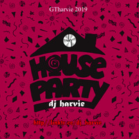 THE HOUSE PARTY by Dj Harvie Mr Greatness [2018-2023]