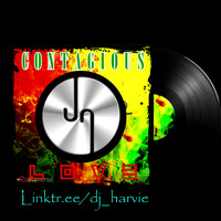 CONTAGIOUS LOVE (ONE DROP-ONELOVE)-dj harvie by Dj Harvie Mr Greatness [2018-2023]