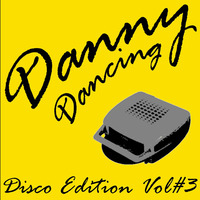 Danny Dancing - Disco Edition Vol#3 by Danny Dancing