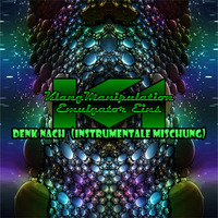 KlangManipulation - Denk Nach (Instrumentale Mischung) by KlangManipulation