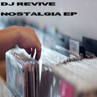 DJ Revive - Nostalgia EP