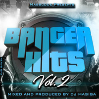 BANGER HIT VOL 2 BY REAL MASSIGA by Dj Massiga Kenya