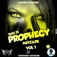 Phrophecy mixtape vol 1 mp3 DJ NOORA X DJ MASSIGA by Dj Massiga Kenya