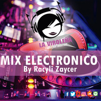 Mix Electronico By Racyli Zaycer (La Viroleña Radio) by La ViroleÃ±a Radio
