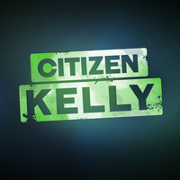 Citizen Kelly Show - Listen in by Citizen Kelly