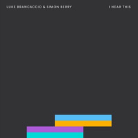 Simon Berry, Luke Brancaccio - I Hear This (Original Mix) by Game2017