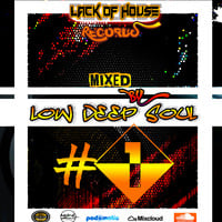 Lack Of House Records #1 Mixed By Low Deep Soul SA by LowDeepSoulSA