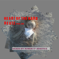 Heart of the Hard Beatz Vol. 005 by Robert P Kreitz II