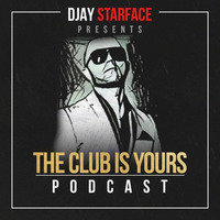 THE CLUB IS YOURS Podcast 11 2018 by DJAY STARFACE