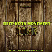 Deep Kota Movement 003B  Mixed  By Brandon Villa by Deep Kota Movement