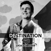 DESTINATION 02 ft. Luca Schreiner by Mike Destiny