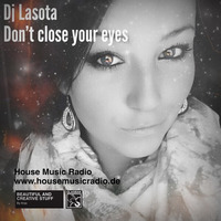 Don T Close Your Eyes (produced By Dj Lasota) by Dj Lasota