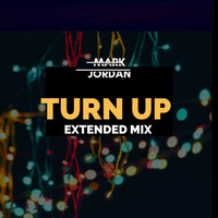 M4RK JORDAN - Turn UP (SUPPORTED BY NERVO , ANGEMI, FLORIAN PICASSO) by M4RK JORDAN