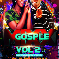 Dj Dixon - Gospel Mix Vol.2 - Dream Team Music Ug by Dj Dixon