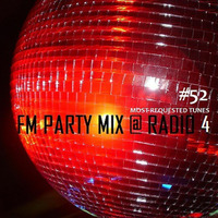 FM Party Mix @ Radio 4 Episode #52 (Most Requested Tunes) by Nemanja Vujosevic