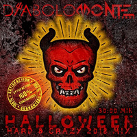 DJ DIABOLOMONTE SOUNDZ - HALLOWEEN HARD &amp; CRAZY 2018 MIX  ( Devilish Hardy Dj Mix ) by Dj Diabolomonte Soundz