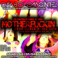 20minutes of sexy MotherFuckin HARD DANCE MUSIC 2018 ( red`SEXY`veri rave xxx mix `18 ) by Dj Diabolomonte Soundz