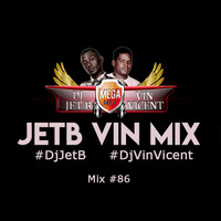 JetB Vin Mix #86 By Dj Jet B & Dj Vin Vicent by DjVinVicent