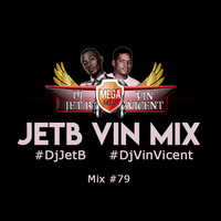 JetB Vin Mix #79 By Dj JetB & Dj Vin Vicent by DjVinVicent